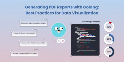 Generating PDF Reports with Golang: Best Practices for Data Visualization