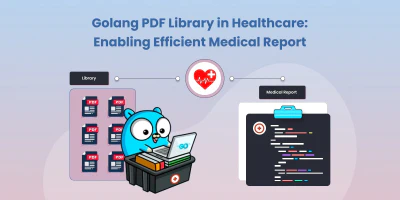 Golang PDF Library in Healthcare: Enabling Efficient Medical Report Generation